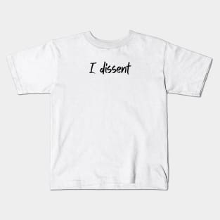 I dissent, Not fragile like a flower fragile like a bomb, feminist quote, women power Kids T-Shirt